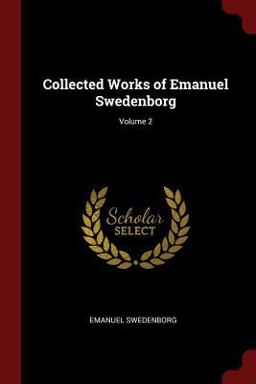 Collected Works of Emanuel Swedenborg; Volume 2