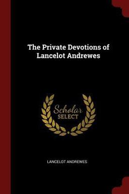The Private Devotions of Lancelot Andrewes