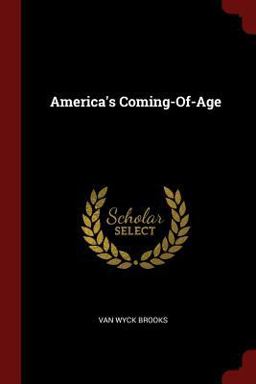 America's Coming-Of-Age America's Coming-Of-Age