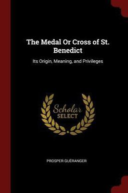The Medal or Cross of St. Benedict