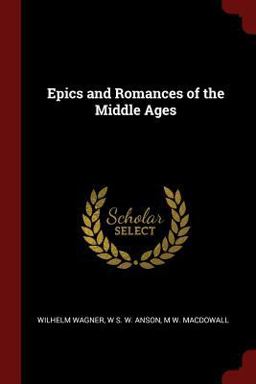Epics and Romances of the Middle Ages
