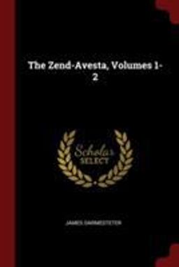The Zend-Avesta, Volumes 1-2