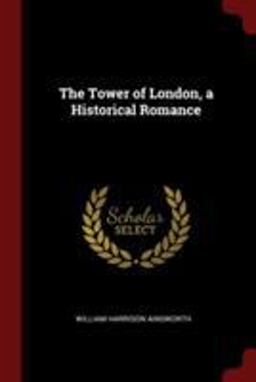 The Tower of London, a Historical Romance