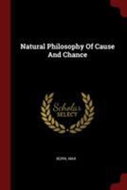 Natural Philosophy of Cause and Chance
