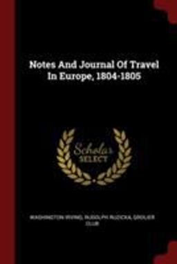 Notes and Journal of Travel in Europe, 1804-1805