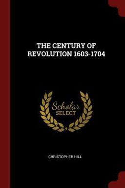The Century of Revolution 1603-1704