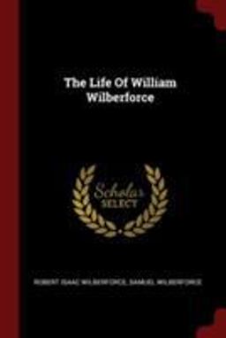 The Life of William Wilberforce