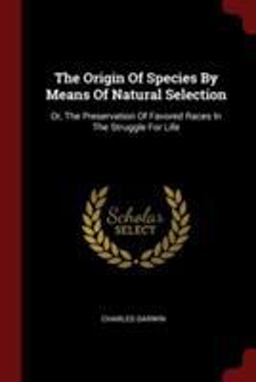 The Origin of Species by Means of Natural Selection The Origin of Species by Means of Natural Selection