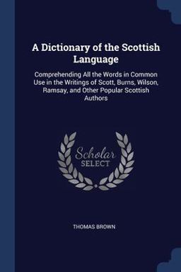 A Dictionary of the Scottish Language