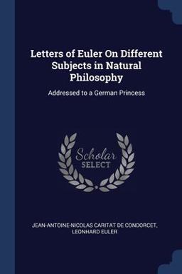 Letters of Euler on Different Subjects in Natural Philosophy