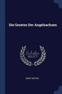 Die Gesetze der Angelsachsen