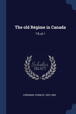 The Old Régime in Canada