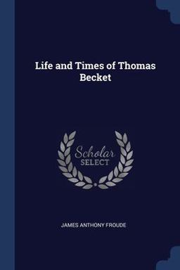Life and Times of Thomas Becket