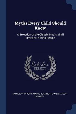 Myths Every Child Should Know Myths Every Child Should Know