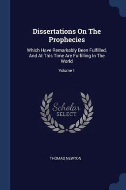 Dissertations on the Prophecies