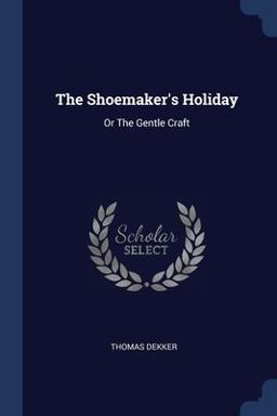 The Shoemaker's Holiday