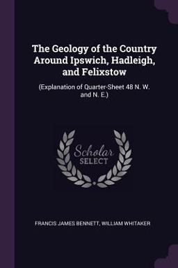 The Geology of the Country Around Ipswich, Hadleigh, and Felixstow