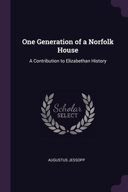 One Generation of a Norfolk House