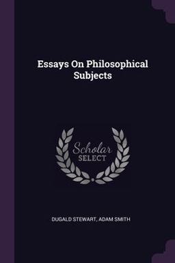 Essays on Philosophical Subjects