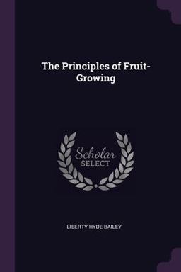 The Principles of Fruit-Growing