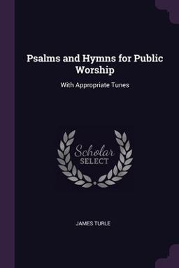 Psalms and Hymns for Public Worship