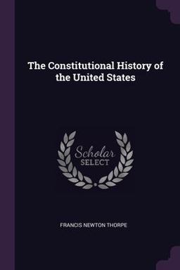 The Constitutional History of the United States