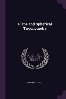 Plane and Spherical Trigonometry