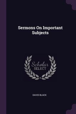 Sermons on Important Subjects