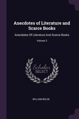 Anecdotes of Literature and Scarce Books