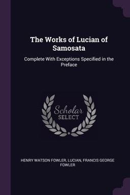 The Works of Lucian of Samosata