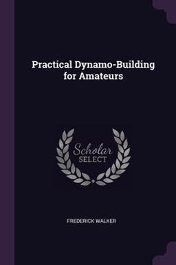 Practical Dynamo-Building for Amateurs