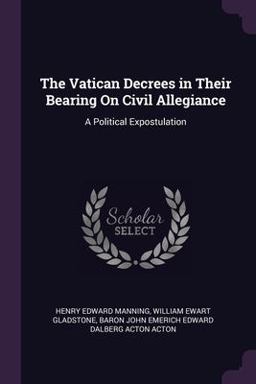 The Vatican Decrees in Their Bearing on Civil Allegiance