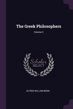 The Greek Philosophers; Volume 2