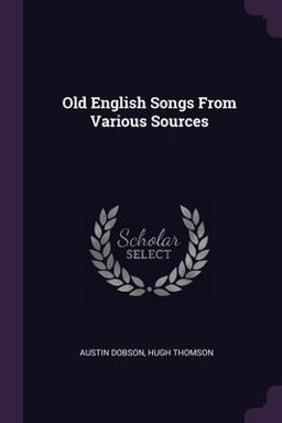 Old English Songs from Various Sources
