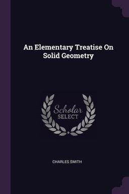 An Elementary Treatise on Solid Geometry