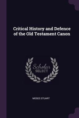 Critical History and Defence of the Old Testament Canon