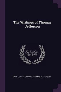 The Writings of Thomas Jefferson