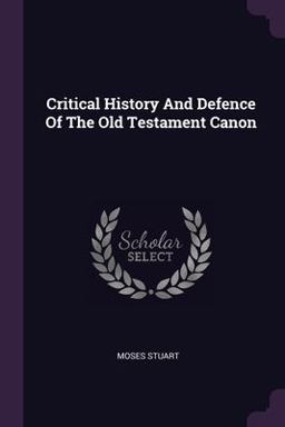Critical History and Defence of the Old Testament Canon
