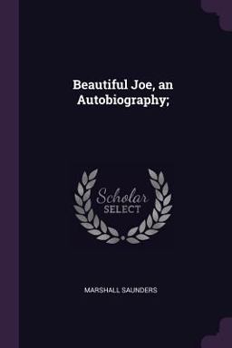 Beautiful Joe, an Autobiography;