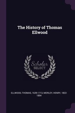 The History of Thomas Ellwood