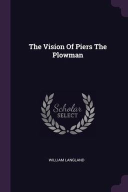 The Vision of Piers the Plowman
