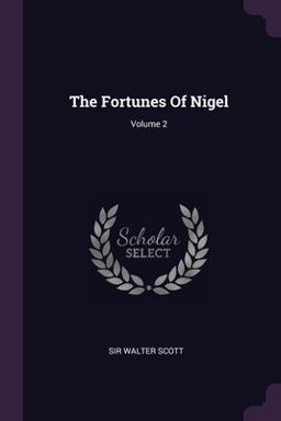 The Fortunes of Nigel; Volume 2