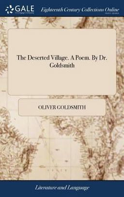 The Deserted Village. a Poem. by Dr. Goldsmith