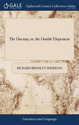 The Duenna; or, the Double Elopement