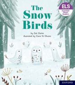 Essential Letters and Sounds: Essential Phonic Readers: Oxford Reading Level 5: the Snow Birds