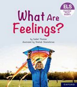 Essential Letters and Sounds: Essential Phonic Readers: Oxford Reading Level 5: What Are Feelings?