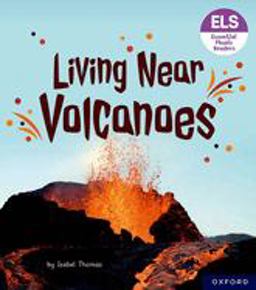 Essential Letters and Sounds: Essential Phonic Readers: Oxford Reading Level 6: Living near Volcanoes