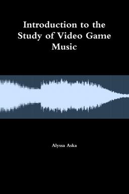 Introduction to the Study of Video Game Music  9781387037131 Front Cover