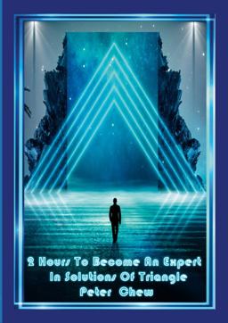 2 Hour to Become an Expert in Solution of Triangle 2 Hour to Become an Expert in Solution of Triangle