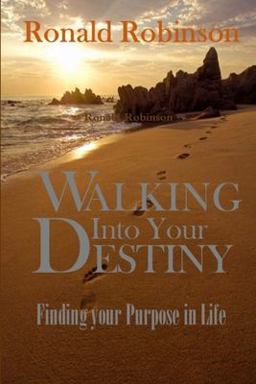 Walking into Your Destiny Walking into Your Destiny